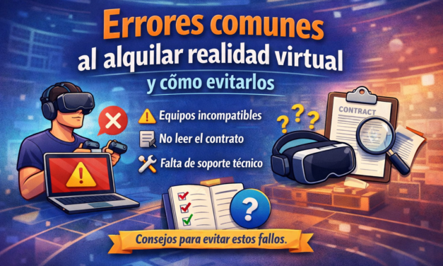 Errores comunes al alquilar realidad virtual y cómo evitarlos