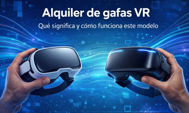 Alquiler gafas VR: cómo funciona este modelo